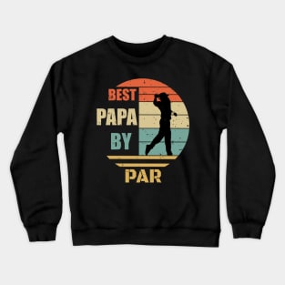 Best Papa By Par Design - Golfing Vintage Sunset - Funny Golfing Design - Golfe Papa Gift idea - Father's Day Gift Crewneck Sweatshirt